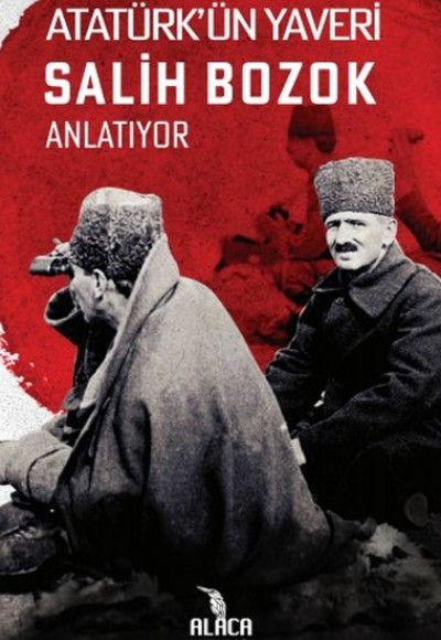 Atatürk'ün Yaveri Salih Bozok Anlatıyor Atatürk'ün Yaveri Salih Bozok Anlatıyor