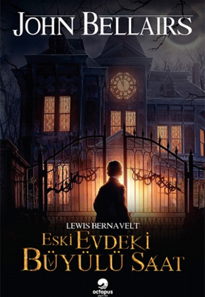 Lewis Bernavelt - Eski Evdeki Büyülü Saat Lewis Bernavelt - Eski Evdeki Büyülü Saat