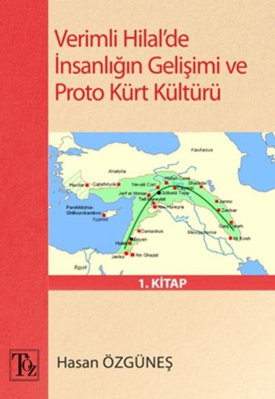 Verimli Hilal’de İnsanlığın Gelişimi ve Proto Kürt Kültürü Verimli Hilal’de İnsanlığın Gelişimi ve Proto Kürt Kültürü