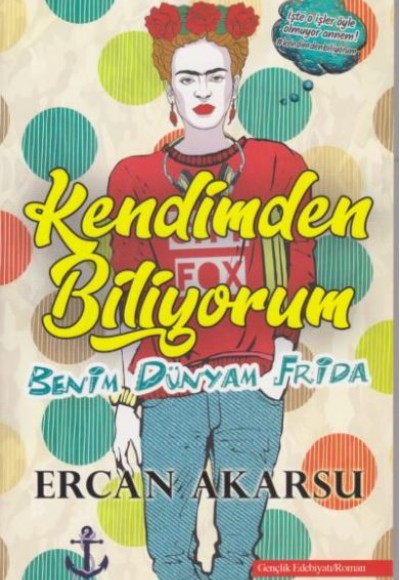 Kendimden Biliyorum Benim Dünyam Frida Kendimden Biliyorum Benim Dünyam Frida