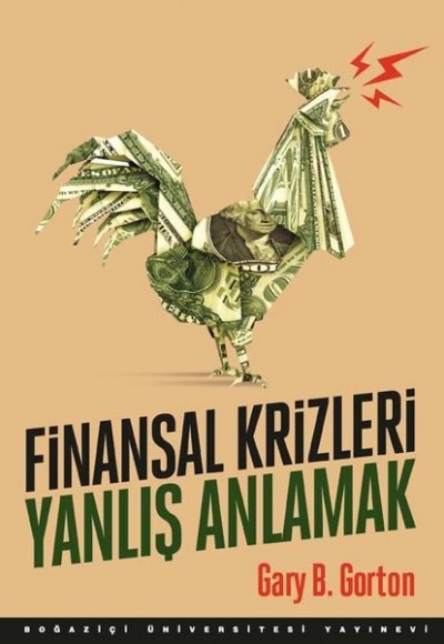 Finansal Krizleri Yanlış Anlamak Finansal Krizleri Yanlış Anlamak