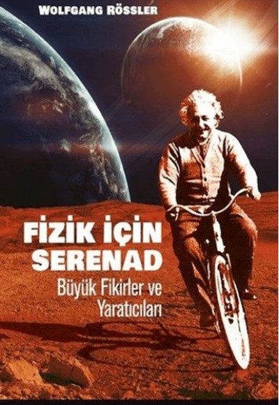 Fizik İçin Serenad Büyük Fikirler Ve Yaratıcıları Fizik İçin Serenad Büyük Fikirler Ve Yaratıcıları