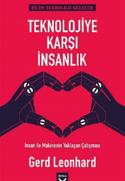 Teknolojiye Karşı İnsanlık Teknolojiye Karşı İnsanlık