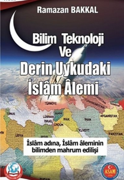 Bilim Teknoloji Ve Derin Uykudaki İslam Alemi