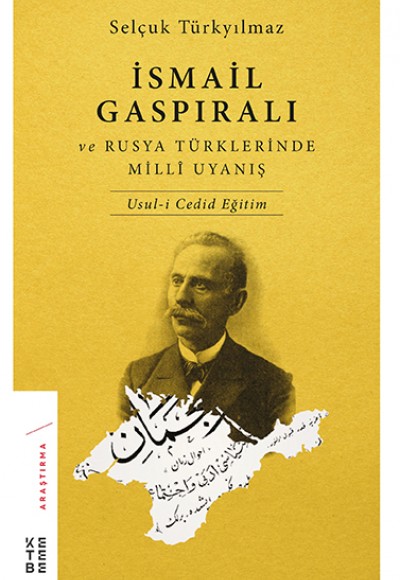 İsmail Gaspıralı ve Rusya Türklerinde Millî Uyanış İsmail Gaspıralı ve Rusya Türklerinde Millî Uyanış