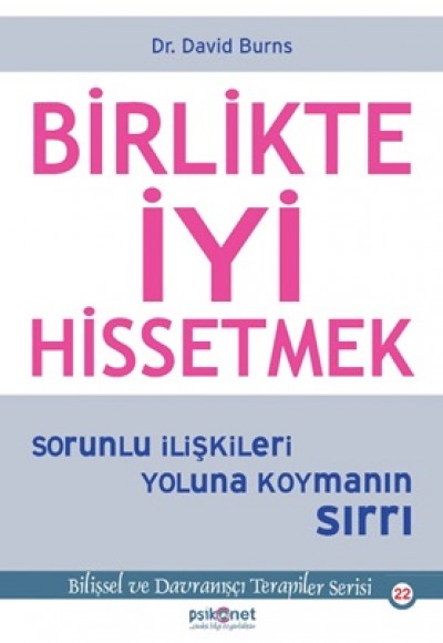 Birlikte İyi Hissetmek - Sorunlu İlişkileri Yoluna Koymanın Sırrı Birlikte İyi Hissetmek - Sorunlu İlişkileri Yoluna Koymanın Sırrı