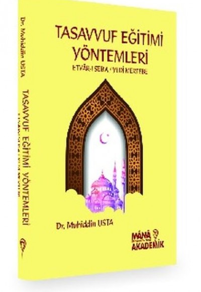 Tasavvuf Eğitimi Yöntemleri Tasavvuf Eğitimi Yöntemleri