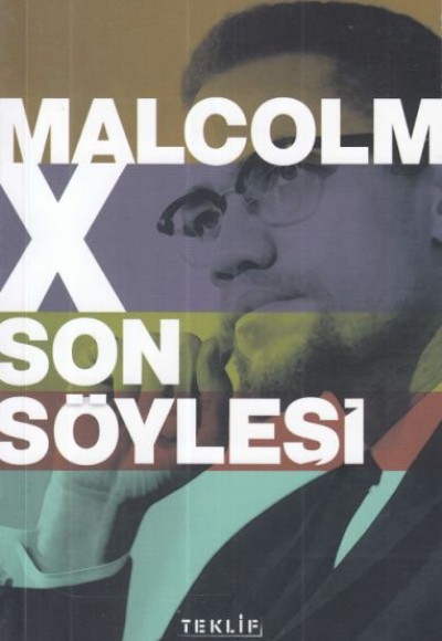 Malcolm X İle Son Söyleşi Malcolm X İle Son Söyleşi