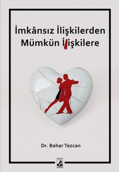 İmkansız İlişkilerden Mümkün İlişkilere İmkansız İlişkilerden Mümkün İlişkilere
