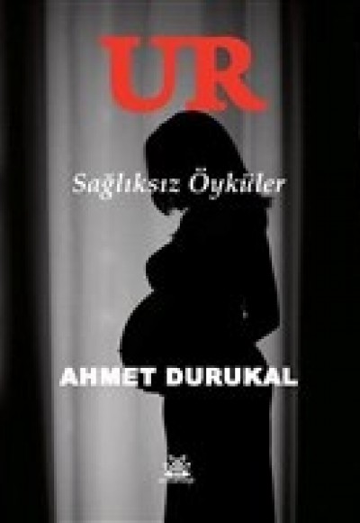 Ur - Sağlıksız Öyküler Ur - Sağlıksız Öyküler