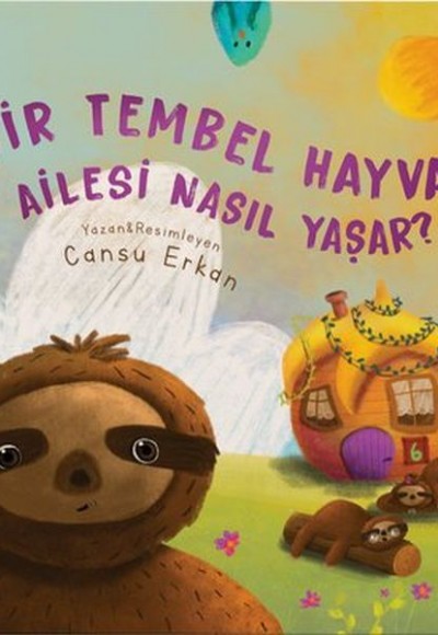 Bir Tembel Hayvan Ailesi Nasıl Yaşar? Bir Tembel Hayvan Ailesi Nasıl Yaşar?