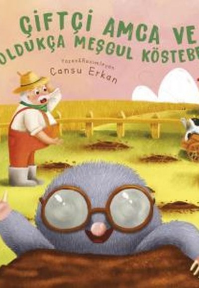 Çiftçi Amca ve Oldukça Meşgul Köstebek Çiftçi Amca ve Oldukça Meşgul Köstebek