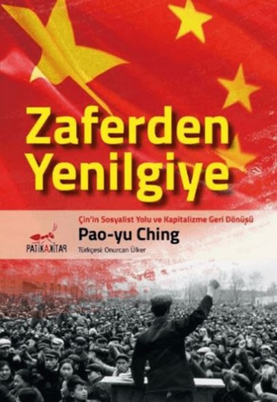 Zaferden Yenilgiye: Çin'in Sosyalist Yolu ve Kapitalizme Geri Dönüşü