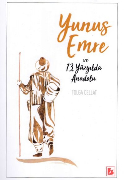 Yunus Emre ve 13. Yüzyılda Anadolu Yunus Emre ve 13. Yüzyılda Anadolu