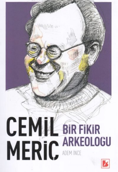 Cemil Meriç Bir Fikir Arkeoloğu Cemil Meriç Bir Fikir Arkeoloğu