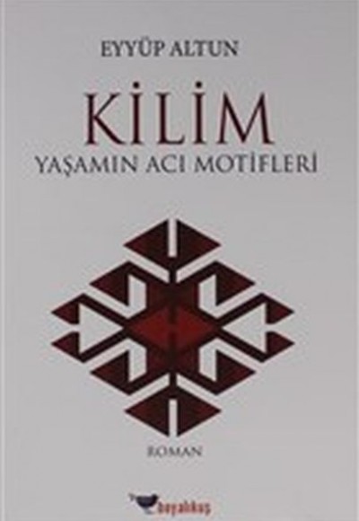 Kilim - Yaşamın Acı Motifleri Kilim - Yaşamın Acı Motifleri