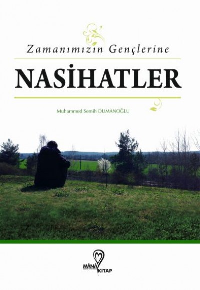 Zamanımızın Gençlerine Nasihatlar Zamanımızın Gençlerine Nasihatlar