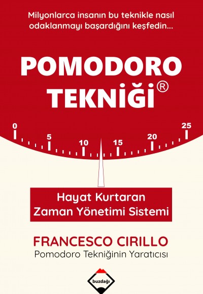 Pomodoro Tekniği - Hayat Kurtaran Zaman Yönetimi Sistemi Pomodoro Tekniği - Hayat Kurtaran Zaman Yönetimi Sistemi