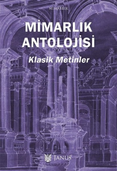 Mimarlık Antolojisi - Klasik Metinler Mimarlık Antolojisi - Klasik Metinler