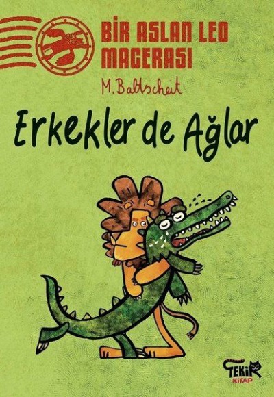 Erkekler de Ağlar - Bir Aslan Leo Macerası Erkekler de Ağlar - Bir Aslan Leo Macerası