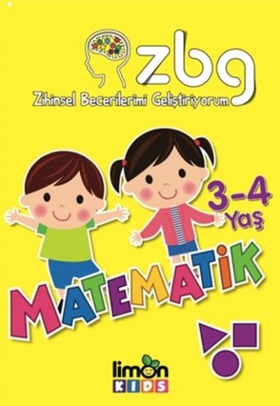 3 - 4 Yaş Matematik - Zihinsel Becerilerimi Geliştiriyorum 3 - 4 Yaş Matematik - Zihinsel Becerilerimi Geliştiriyorum