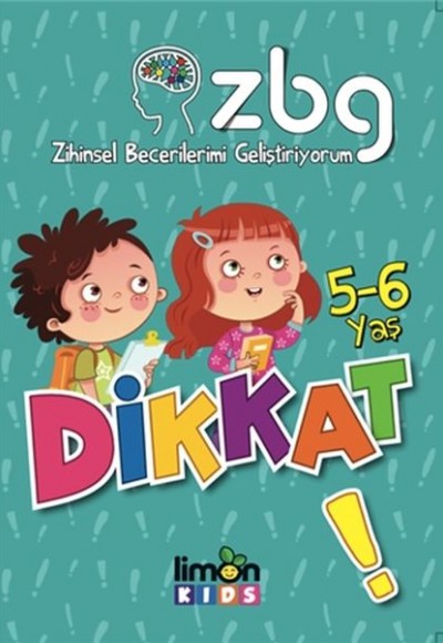 Zihinsel Becerilerimi Geliştiriyorum 5-6 Yaş Dikkat! Zihinsel Becerilerimi Geliştiriyorum 5-6 Yaş Dikkat!