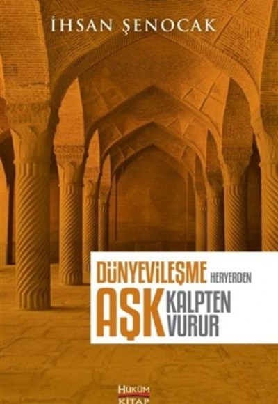 Dünyevileşme Her Yerden Aşk Kalpten Vurur Dünyevileşme Her Yerden Aşk Kalpten Vurur