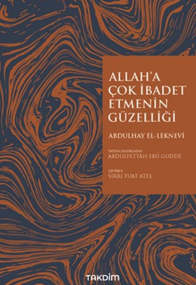 Allah'a Çok İbadet Etmenin Güzelliği Allah'a Çok İbadet Etmenin Güzelliği