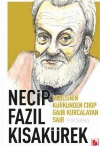 Necip Fazıl Kısakürek - Dedesinin Kürkünden Çıkıp Gaibi Kurcalayan Şair Necip Fazıl Kısakürek - Dedesinin Kürkünden Çıkıp Gaibi Kurcalayan Şair