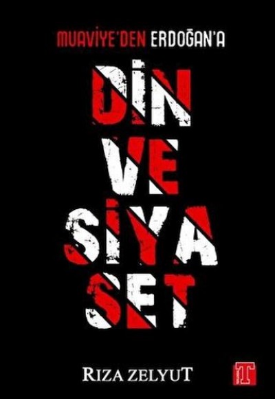 Din ve Siyaset - Muaviye'den Erdoğan'a Din ve Siyaset - Muaviye'den Erdoğan'a