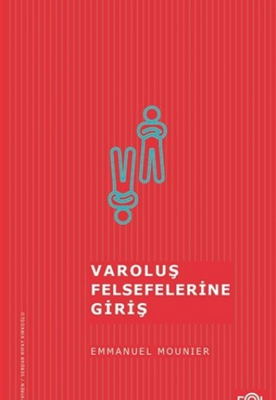 Varoluş Felsefelerine Giriş Varoluş Felsefelerine Giriş