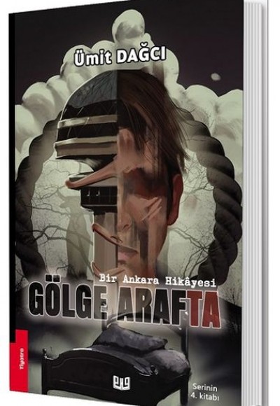 Bir Ankara Hikayesi: Gölge Arafta - Serinin 4. Kitabı Bir Ankara Hikayesi: Gölge Arafta - Serinin 4. Kitabı
