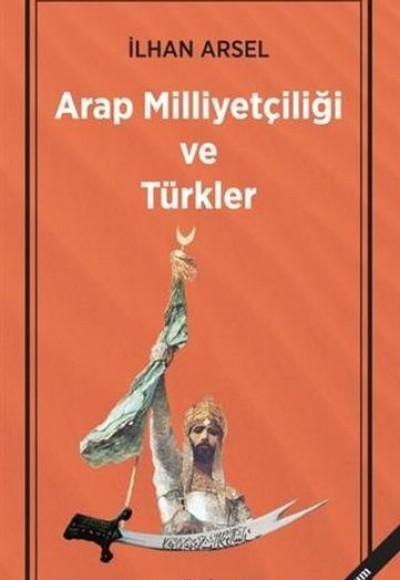 Arap Milliyetçiliği ve Türkler Arap Milliyetçiliği ve Türkler