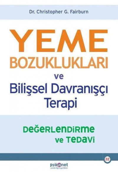 Yeme Bozuklukları ve Bilişsel Davranışçı Terapi Yeme Bozuklukları ve Bilişsel Davranışçı Terapi