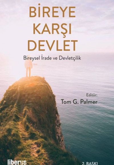 Bireye Karşı Devlet - Bireysel İrade ve Devletçilik Bireye Karşı Devlet - Bireysel İrade ve Devletçilik