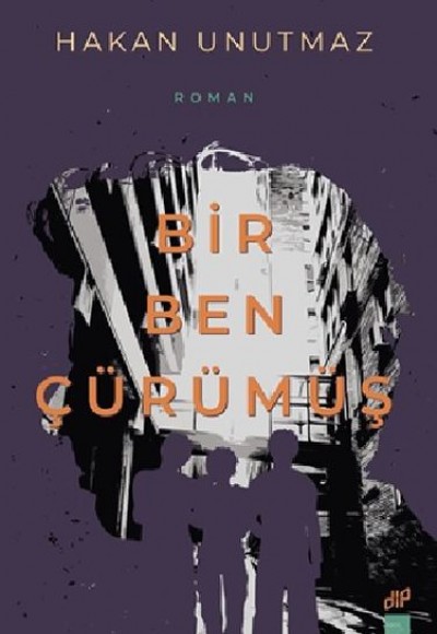 Bir Ben Çürümüş Bir Ben Çürümüş