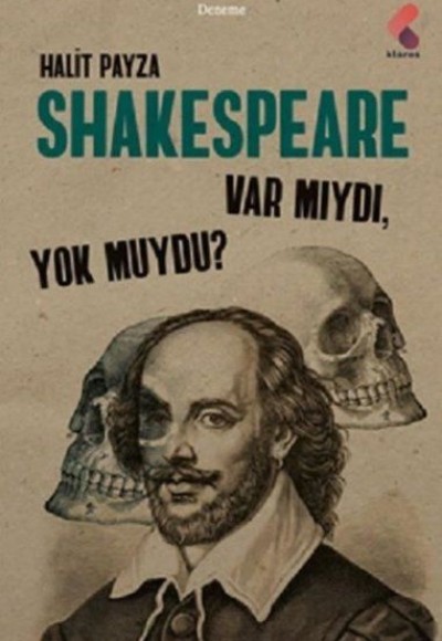 Shakespeare Var Mıydı Yok Muydu? Shakespeare Var Mıydı Yok Muydu?