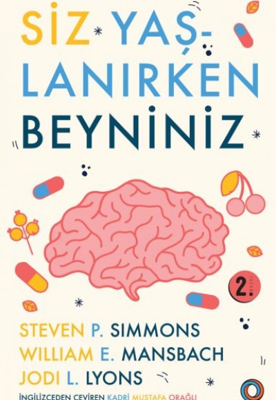 Siz Yaşlanırken Beyniniz Siz Yaşlanırken Beyniniz
