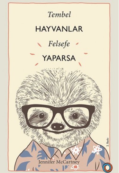 Tembel Hayvanlar Felsefe Yaparsa Tembel Hayvanlar Felsefe Yaparsa