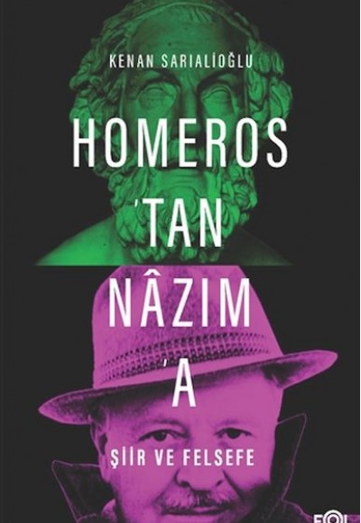 Homeros'tan Nazım'a Şiir ve Felsefe Homeros'tan Nazım'a Şiir ve Felsefe