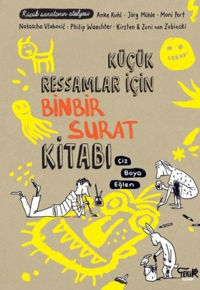 Küçük Ressamlar için Binbir Surat Kitabı - Çiz, Boya, Eğlen Küçük Ressamlar için Binbir Surat Kitabı - Çiz, Boya, Eğlen