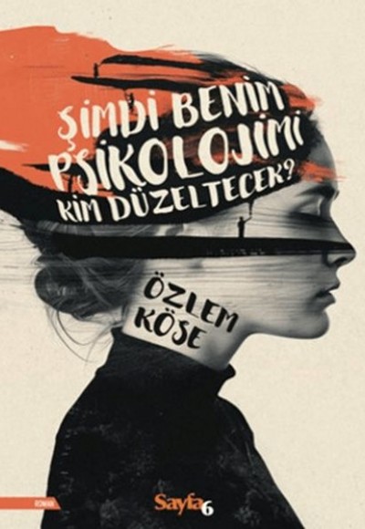 Şimdi Benim Psikolojimi Kim Düzeltecek? Şimdi Benim Psikolojimi Kim Düzeltecek?