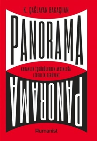 Panorama: Karanlık İçgüdülerden Aydınlığa Liderlik Serüveni Panorama: Karanlık İçgüdülerden Aydınlığa Liderlik Serüveni