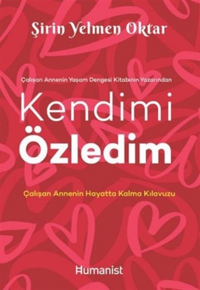 Kendimi Özledim: Çalışan Annenin Hayatta Kalma Kılavuzu Kendimi Özledim: Çalışan Annenin Hayatta Kalma Kılavuzu
