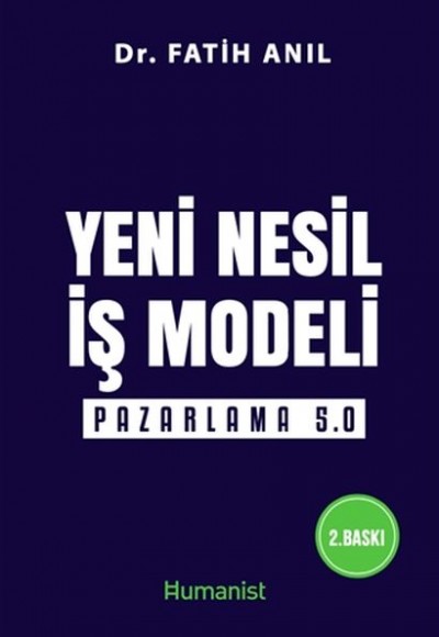Yeni Nesil İş Modeli: Pazarlama 5.0 Yeni Nesil İş Modeli: Pazarlama 5.0