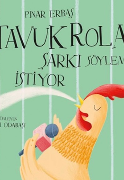 Tavuk Rola Şarkı Söylemek İstiyor Tavuk Rola Şarkı Söylemek İstiyor
