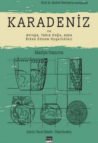 Karadeniz ve Avrupa, Yakın Doğu, Asya Erken Dönem Uygarlıkları Karadeniz ve Avrupa, Yakın Doğu, Asya Erken Dönem Uygarlıkları