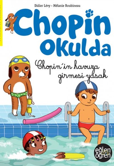 Eğlen Öğren Chopin Okulda - Chopin'in Havuza Girmesi Yasak! Eğlen Öğren Chopin Okulda - Chopin'in Havuza Girmesi Yasak!