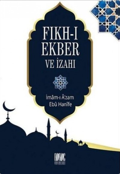 Fıkh-ı Ekber ve İzahı Fıkh-ı Ekber ve İzahı