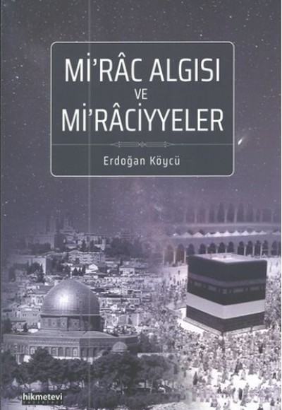 Mi'rac Algısı ve Mi'raciyyeler Mi'rac Algısı ve Mi'raciyyeler